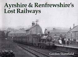 Lost railways of Ayrshire and Renfrewshire by Stenlake Publishing